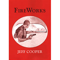 FireWorks by Jeff Cooper